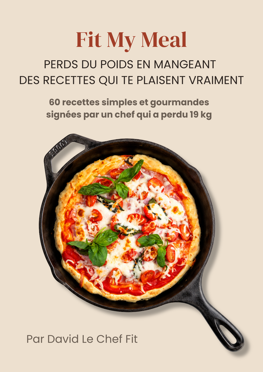 Fit My Meal : Le livre qui t'apprends à transformer tes envies en repas pour perdre du poids