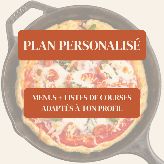 Plan Nutritionnel Personnalisé | Menus + Listes de courses sur-mesure